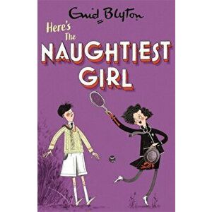 Naughtiest Girl: Here's The Naughtiest Girl. Book 4, Paperback - Enid Blyton imagine