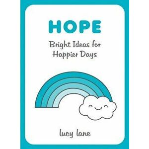 Hope. Bright Ideas for Happier Days, Hardback - Lucy Lane imagine