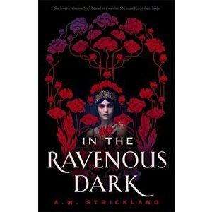 In the Ravenous Dark, Hardback - A.M. Strickland imagine