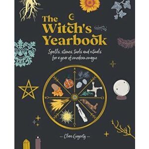 Witch's Yearbook. Spells, stones, tools and rituals for a year of modern magic, Paperback - Clare Gogerty imagine