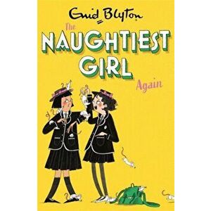 Naughtiest Girl: Naughtiest Girl Again. Book 2, Paperback - Enid Blyton imagine