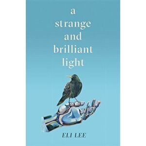 Strange and Brilliant Light, Hardback - Eli Lee imagine