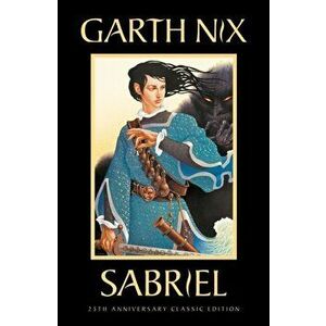 Sabriel: The Old Kingdom 2. Anniversary Edition, Hardback - Garth Nix imagine