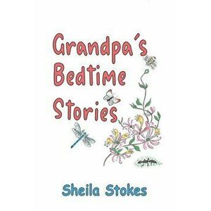 Grandpa's Bedtime Stories, Hardback - Sheila Stokes imagine