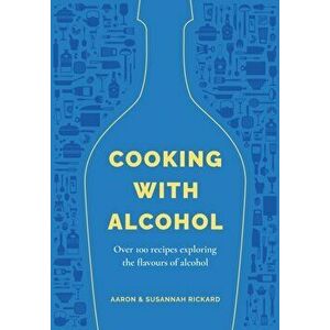 Cooking with Alcohol, Hardback - Susannah Rickard imagine