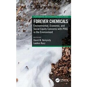 Forever Chemicals. Environmental, Economic, and Social Equity Concerns with PFAS in the Environment, Hardback - *** imagine