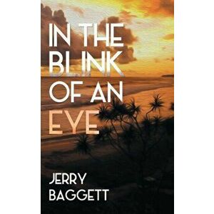 In the Blink of An Eye, Paperback - Jerry Baggett imagine