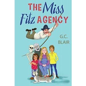 Miss Fitz Agency, Paperback - G.C. Blair imagine