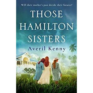 Those Hamilton Sisters, Paperback - Averil Kenny imagine