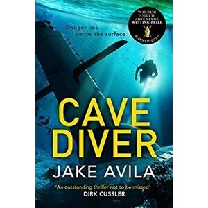 Cave Diver. A fast-paced new adventure thriller, Paperback - Jake Avila imagine