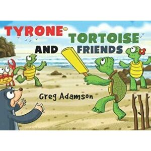 Tyrone Tortoise and Friends, Paperback - Greg Adamson imagine