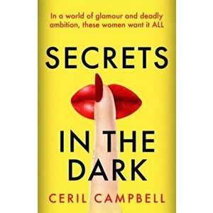 Secrets in the Dark. THE glamorous blockbuster you NEED to read this summer!, Paperback - Ceril Campbell imagine