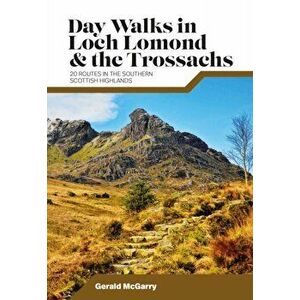 Day Walks in Loch Lomond & the Trossachs. 20 routes in the southern Scottish Highlands, Paperback - Dr Gerald Mcgarry imagine
