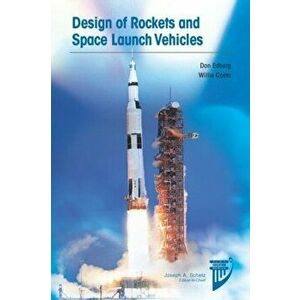 Design of Rockets and Space Launch Vehicles, Hardback - Willie Costa imagine