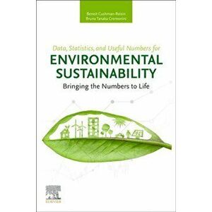 Data, Statistics, and Useful Numbers for Environmental Sustainability. Bringing the Numbers to Life, Paperback - Bruna Tanaka imagine