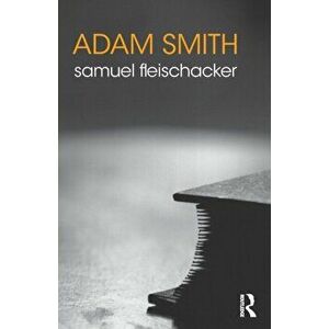 Adam Smith, Paperback - Samuel Fleischacker imagine
