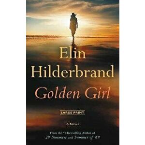 Golden Girl, Hardcover - Elin Hilderbrand imagine