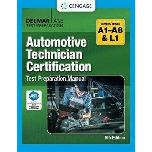 Automotive Technician Certification Test Preparation Manual, Paperback - Cengage Cengage imagine