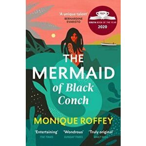 Mermaid of Black Conch. The spellbinding winner of the Costa Book of the Year and perfect novel for summer, Paperback - Monique Roffey imagine
