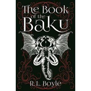 Book of the Baku, Paperback - R.L. Boyle imagine