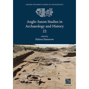 Anglo-Saxon Studies in Archaeology and History 22, Paperback - *** imagine