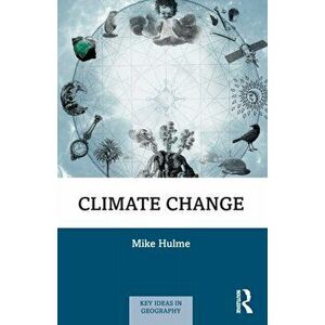 Climate Change, Paperback - Mike Hulme imagine