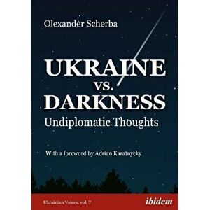 Ukraine vs. Darkness - (Undiplomatic Thoughts), Paperback - Adrian Karatnycky imagine