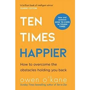 Ten Times Happier. How to Let Go of What's Holding You Back, Paperback - Owen O'Kane imagine