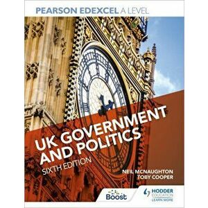 Pearson Edexcel A Level UK Government and Politics Sixth Edition, Paperback - Eric Magee imagine