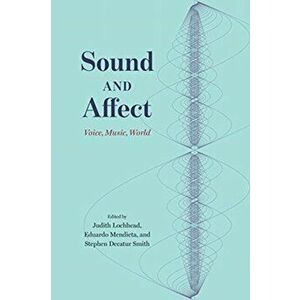 Sound and Affect. Voice, Music, World, Paperback - *** imagine