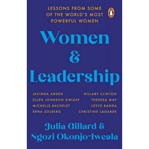 Women and Leadership. Lessons from some of the world's most powerful women, Paperback - Ngozi Okonjo-Iweala imagine