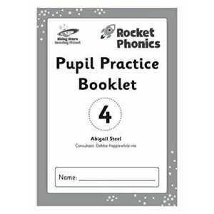 Reading Planet: Rocket Phonics - Pupil Practice Booklet 4, Paperback - Abigail Steel imagine