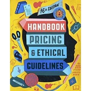 Graphic Artists Guild Handbook, 16th Edition: Pricing & Ethical Guidelines, Paperback - *** imagine