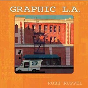 Graphic LA Revised Edition, Paperback - Robh Ruppel imagine
