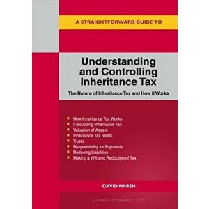 Understanding And Controlling Inheritance Tax, Paperback - David Marsh imagine