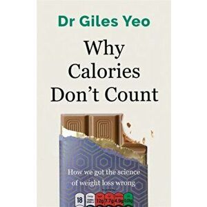 Why Calories Don't Count. How we got the science of weight loss wrong, Paperback - Dr Giles Yeo imagine