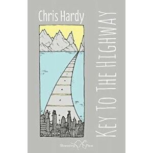 Key To The Highway, Paperback - Chris Hardy imagine