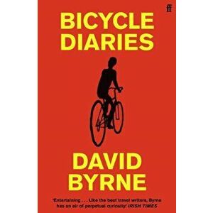 Bicycle Diaries, Paperback - David Byrne imagine