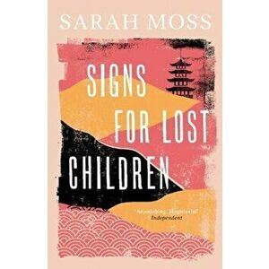 Signs for Lost Children, Paperback - Sarah Moss imagine