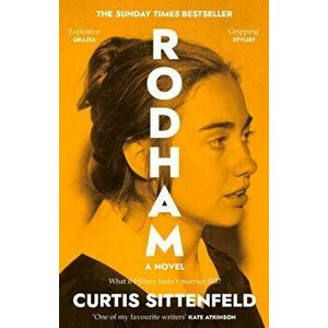 Rodham. The SUNDAY TIMES bestseller asking: What if Hillary hadn't married Bill?, Paperback - Curtis Sittenfeld imagine