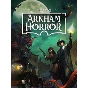 The Art of Arkham Horror, Hardcover - *** imagine