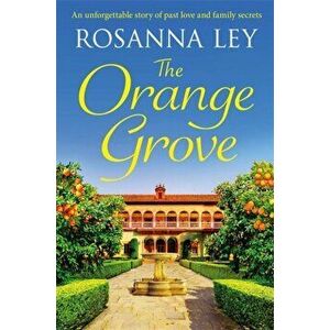 Orange Grove. a mouth-watering holiday romance set in sunny Seville, Paperback - Rosanna Ley imagine