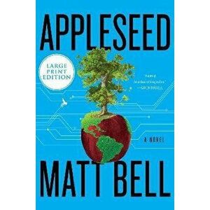 Appleseed, Paperback - Matt Bell imagine