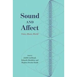 Sound and Affect. Voice, Music, World, Hardback - *** imagine
