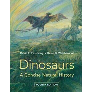Dinosaurs. A Concise Natural History, Paperback - David B. Weishampel imagine