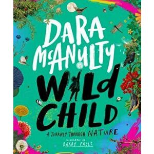 Wild Child. A Journey Through Nature, Hardback - Dara Mcanulty imagine