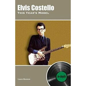 Elvis Costello This Year's Model: In-depth, Paperback - Laura Shenton imagine