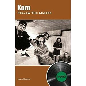 Korn Follow The Leader: In-depth, Paperback - Laura Shenton imagine