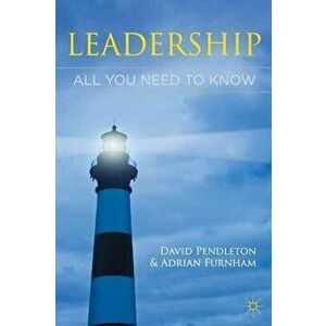 Leadership: All You Need to Know, Paperback - David Pendleton imagine