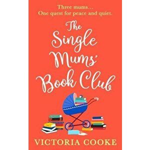 Single Mums' Book Club, Paperback - Victoria Cooke imagine
